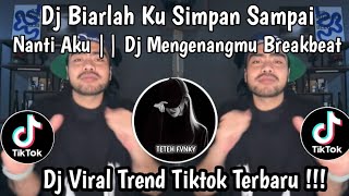 Download lagu DJ BIARLAH KU SIMPAN SAMPAI NANTI AKU || DJ MENGENANGMU BREAKBEAT VIRAL TIKTOK TERBARU 2026 !!!  mp3