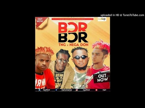 TNG ft Nega Don - Borbor