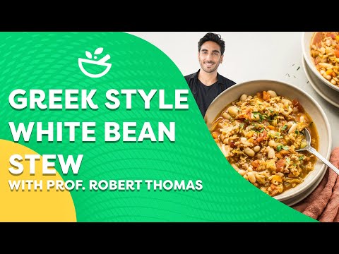 Can You Eat for Covid?  |  Greek Style White Bean Stew with Professor Robert Thomas