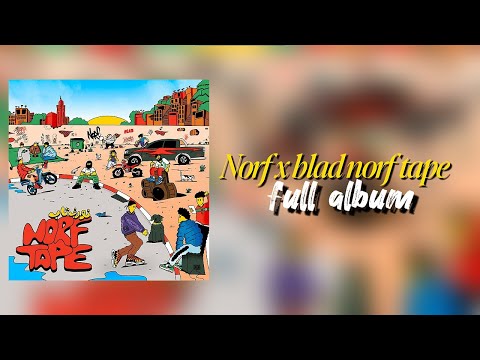Norf x Blad - The Norf Tape (Full Album 2024)