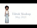 Tiktok Mashup 🩵 May 2025 NOT CLEAN