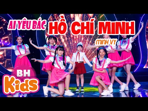 Ai Yêu Bác Hồ Chí Minh ♫ Minh Vy ♫ Nhạc Thiếu Nhi Hát Về Bác Hồ Hay Nhất