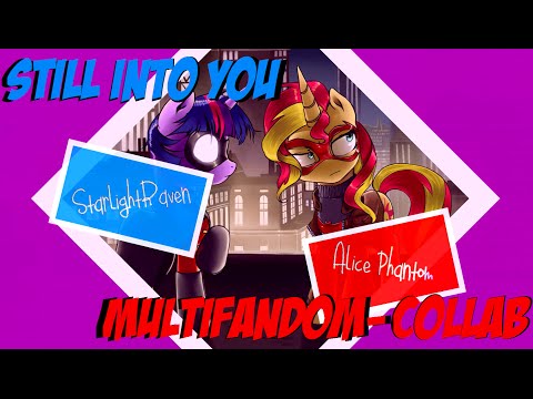 [Multi-Fandom] Still Into You Collab w/StarlightRaven