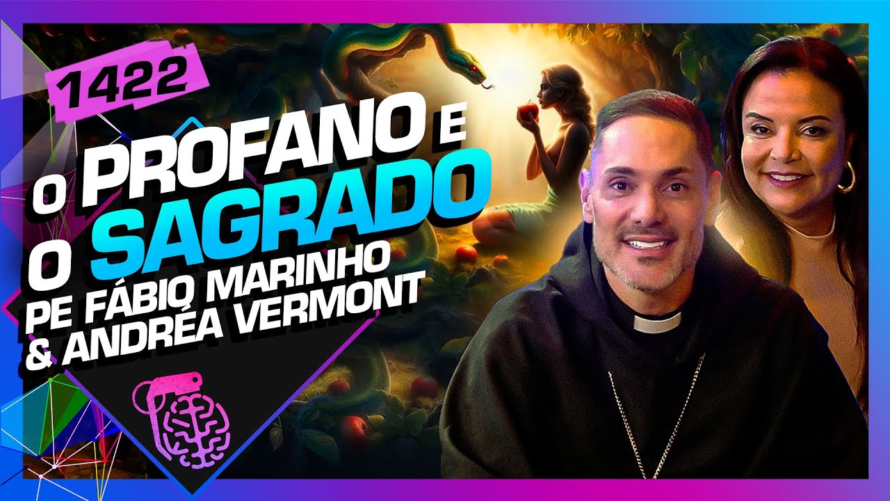 PADRE FÁBIO MARINHO E ANDRÉA VERMONT - Inteligência Ltda. Podcast #1422