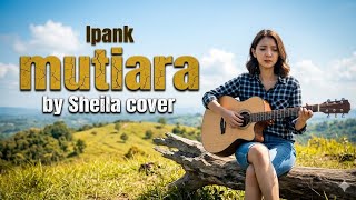 Download lagu Ipank – Mutiara (Acoustic Guitar Cover) | Lagu Sedih Menyentuh Hati mp3