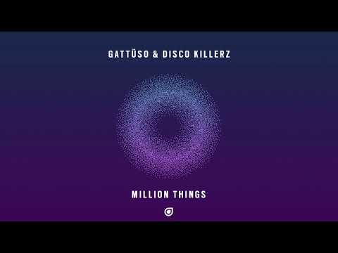 GATTÜSO & Disco Killerz - Million Things [OUT NOW]