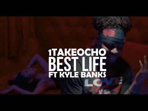1TakeOcho - Best Life ft. Kyle Banks (Official Music Video)