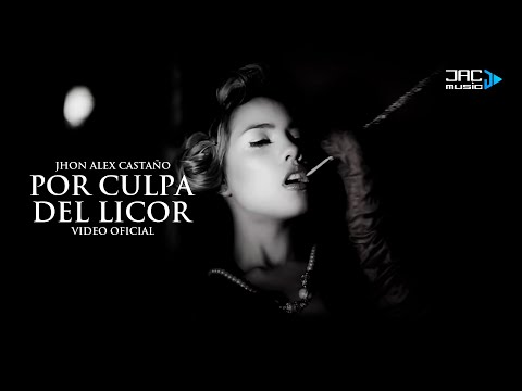 @jhonalexcastano Jhon Alex Castaño - Por Culpa del Licor