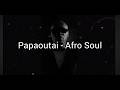 Papaoutai - Afro Soul
