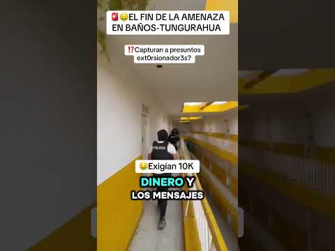 ⁉️🤯 Exigían 10k y terminaron tras las rejas #bañosdeaguasanta #tungurahua #ambato #ecuador