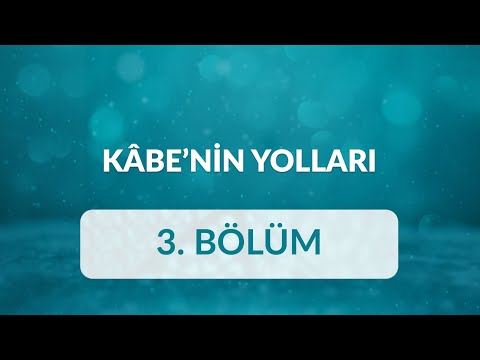 Dr. Ender Saraç - Kâbe’nin Yolları 3.Bölüm