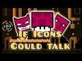 If Icons Could Talk Geometry Dash Skit
