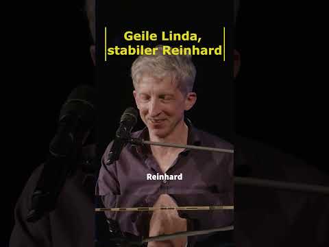Geile Linda, stabiler Reinhard