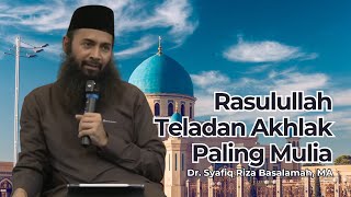 Download lagu Rasulullah Teladan Akhlak Paling Mulia - Ust. Syafiq Riza Basalamah mp3