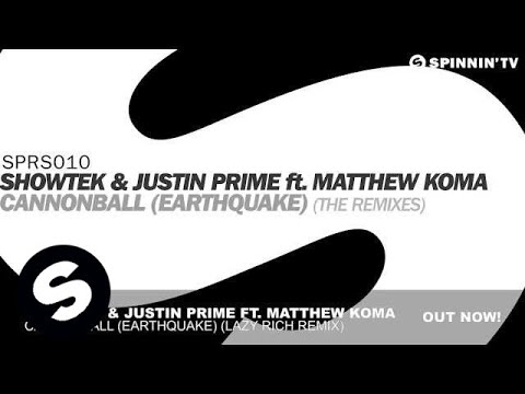 Showtek & Justin Prime ft. Matthew Koma - Cannonball (Earthquake) [Lazy Rich Remix]