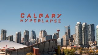 Calgary Hyperlapse / Timelapse