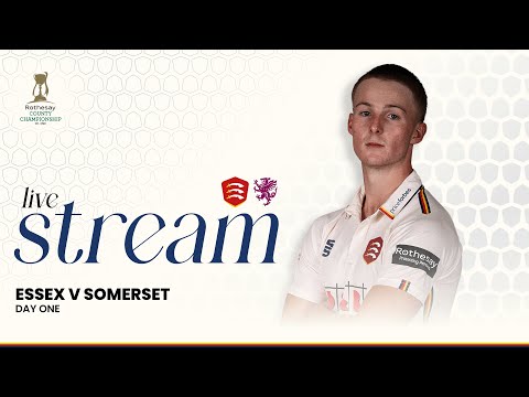 LIVE: Essex Men v Somerset Men Rothesay County Championship - Day 1