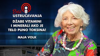 Maja Volk - Džabe vitamini i minerali ako je telo puno toksina!