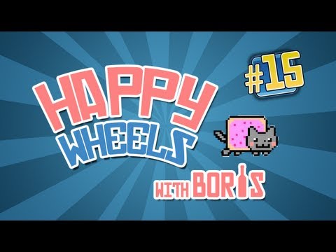 HAPPY WHEELS w/Boris - Ep. 15 - NYANCAT