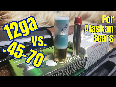 12 gauge vs. 45-70 gov't for Bear and Moose Defense in Alaska