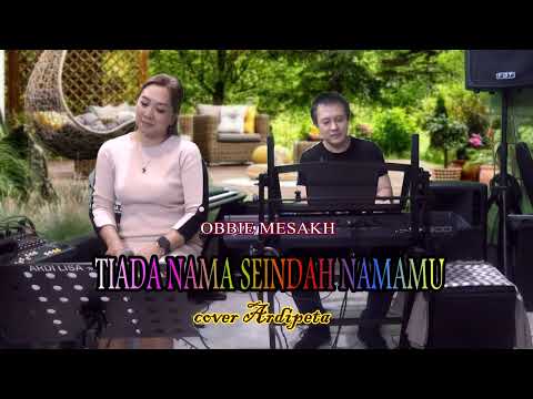 Tiada nama seindah namamu - Obbie Mesakh (cover Lisa Maria)