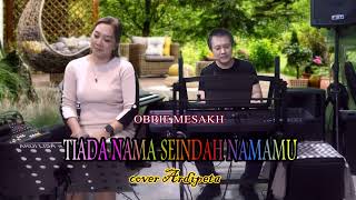 Download lagu Tiada nama seindah namamu - Obbie Mesakh (cover Lisa Maria) mp3 Download lagu Tiada nama seindah namamu - Obbie Mesakh (cover Lisa Maria) mp3