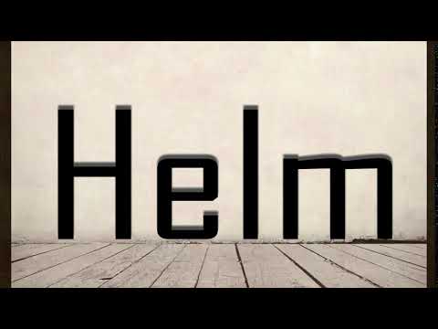 How to Pronounce Helm
