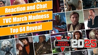 Star Wars TVC March Madness Top 64 Bracket Reveal - Reaction and Chat