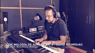 Con Melodía de Adolescente (Silvio Rodríguez) - Cover: Rodrigo Rojas