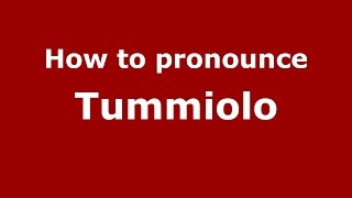 How to pronounce Tummiolo
