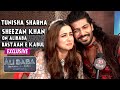 Tunisha Sharma Sheezan Khan Interview Alibaba Dastaan E Kabul Romantic Chemistry First Meet