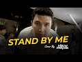 Stand By Me Oasis Cover By Aldi Taher New Hope