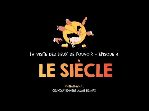 Les lieux de pouvoir - épisode 4 : Le Siècle