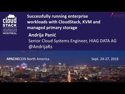 CCCNA18 - Andrija Panić - Successfully Running Enterprise Workloads with CloudStack