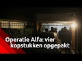 Operatie Alfa: vier kopstukken opgepakt