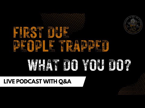 First Due, People Trapped! What do you do? 🔥