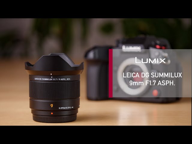 Vidéo PANASONIC LUMIX 9 mm f/1,7 Leica DG Summilux