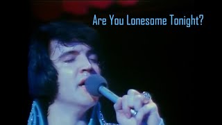 ELVIS PRESLEY - Are You Lonesome Tonight?  (1972) 4K