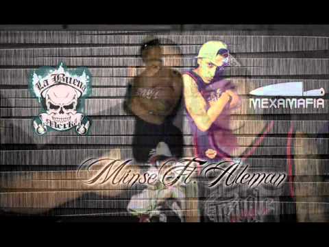 MINSE Ft. ALEMAN "EDUCANDO" MEXAMAFIA LA BUENA MERKA 2013