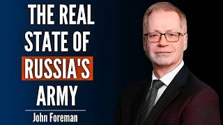 Russia’s Military Is Not What You Think | John Foreman