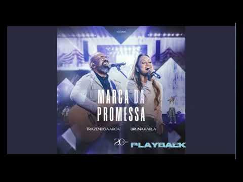 Trazendo a Arca, Bruna Karla - Marca da Promessa 20 Anos Ao Vivo (Playback)