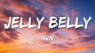 Download lagu NVN - Jelly Belly (Lyrics) mp3 Download lagu NVN - Jelly Belly (Lyrics) mp3