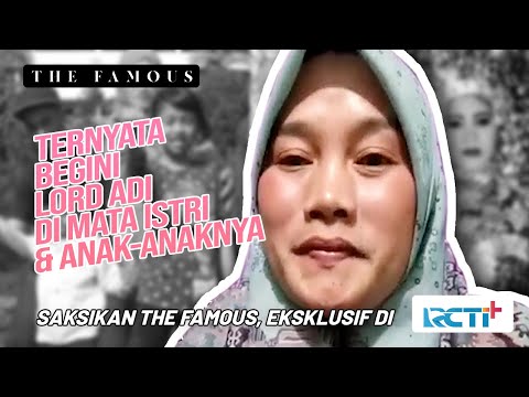 Ternyata Begini Lord Adi Di Mata Istri Dan Anak-Anaknya