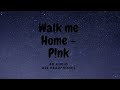 Walk me home ~ Pink || 8D AUDIO Walk me home ~ Pink || 8D AUDIO