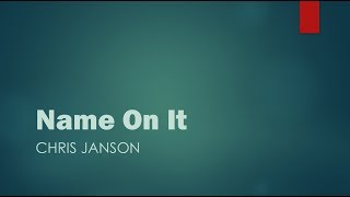Name On It- Chris Janson Lyrics