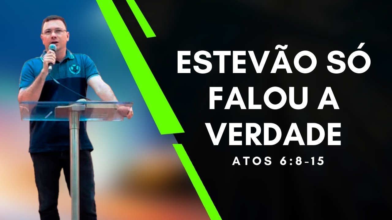 Estêvão só falou a verdade - ATOS 6:8-15 | Pregação/Culto | Pr  João Paulo Quintela