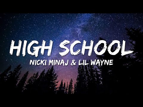 Nicki Minaj & Lil Wayne - HIGH SCHOOL (Lyrics)