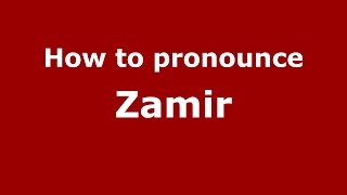 How to pronounce Zamir