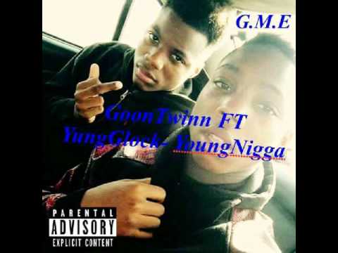 GoonTwinn Ft YungGlock - YoungNigga