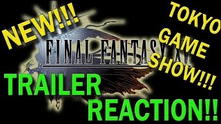 preview picture of video 'Final Fantasy XV - TOKYO GAME SHOW TRAILER REACTION!'